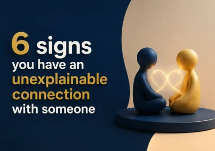 6 signs you have an unexplainable connection with someone