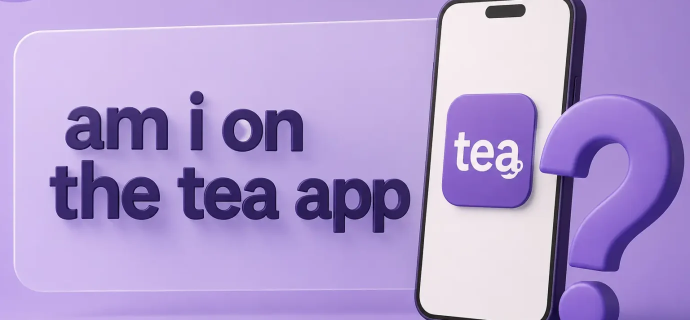 am i on the tea app