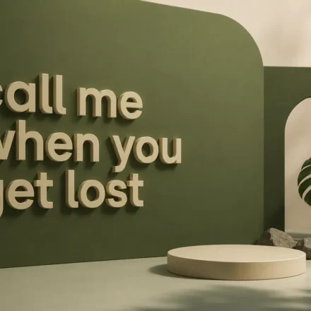 call me when you get lost